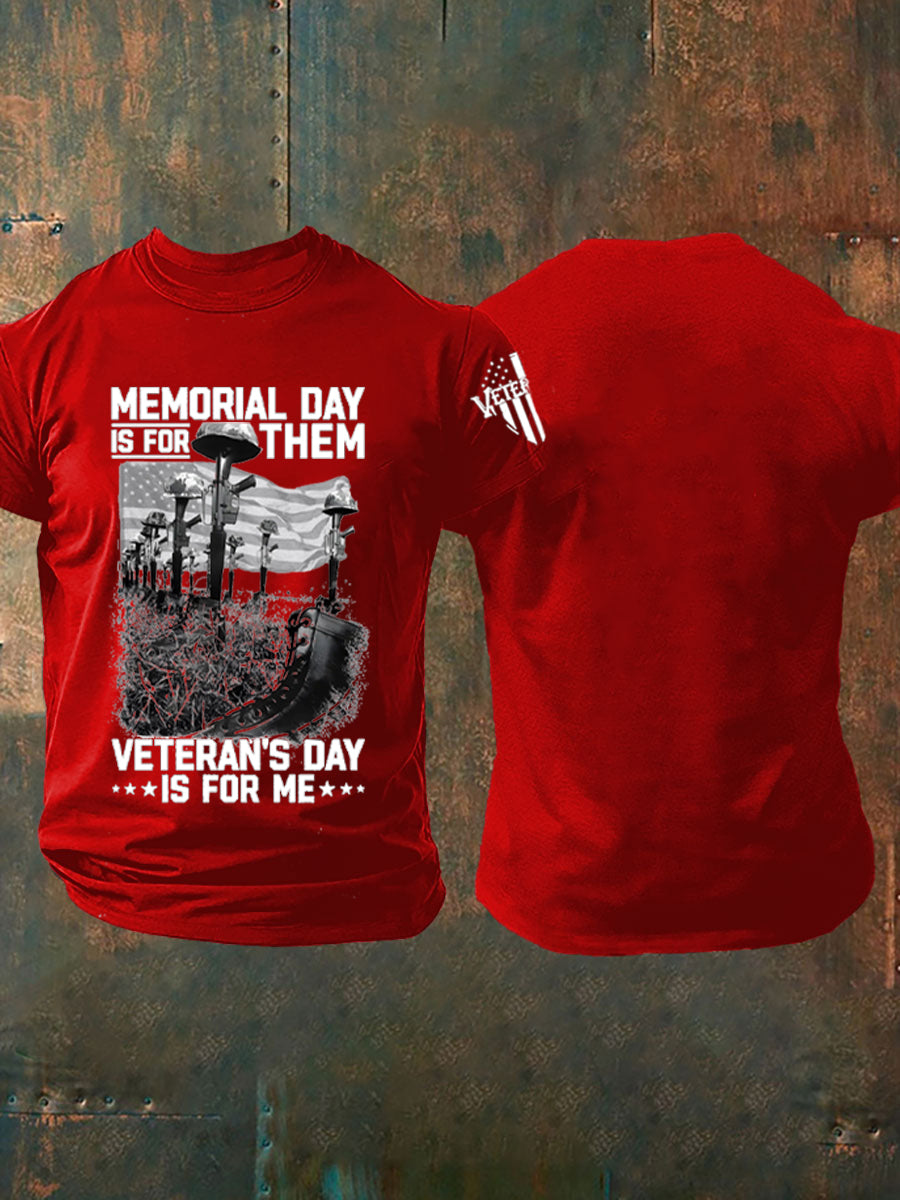 Men's Memorial Day Is For Them Veteran's Day Is For Me T-shirt