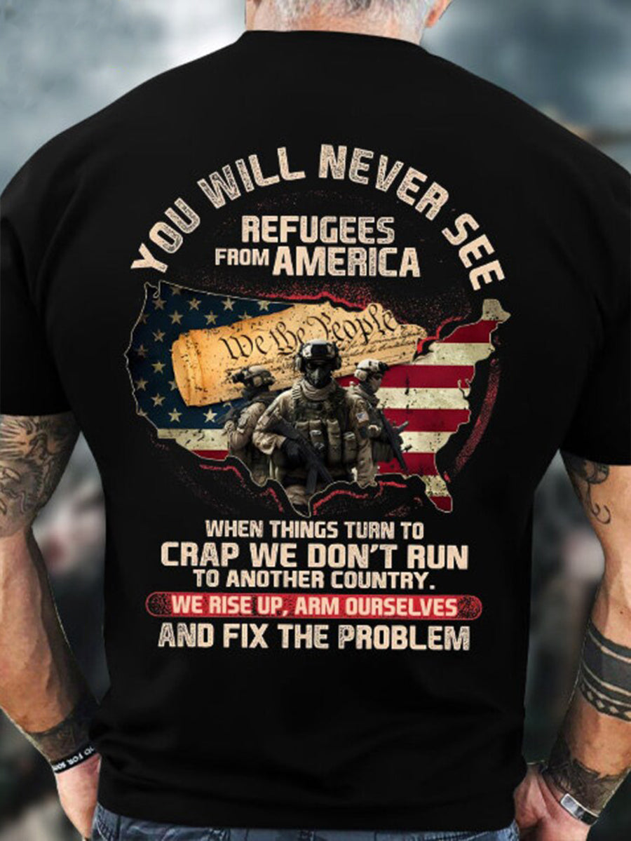 Men's You Will Never See Refugees From America short sleeves t-shirt