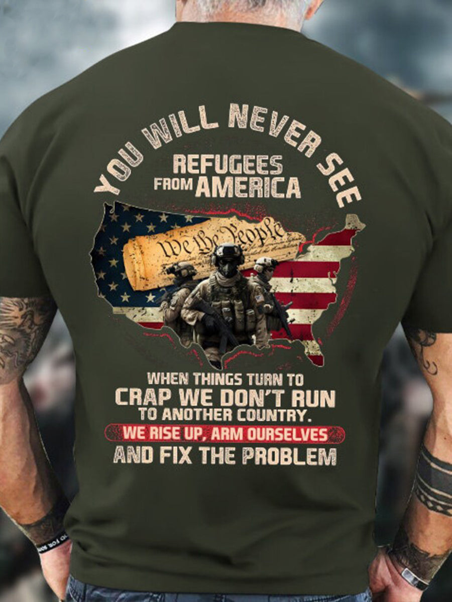 Men's You Will Never See Refugees From America short sleeves t-shirt