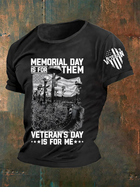 Men's Memorial Day Is For Them Veteran's Day Is For Me T-shirt