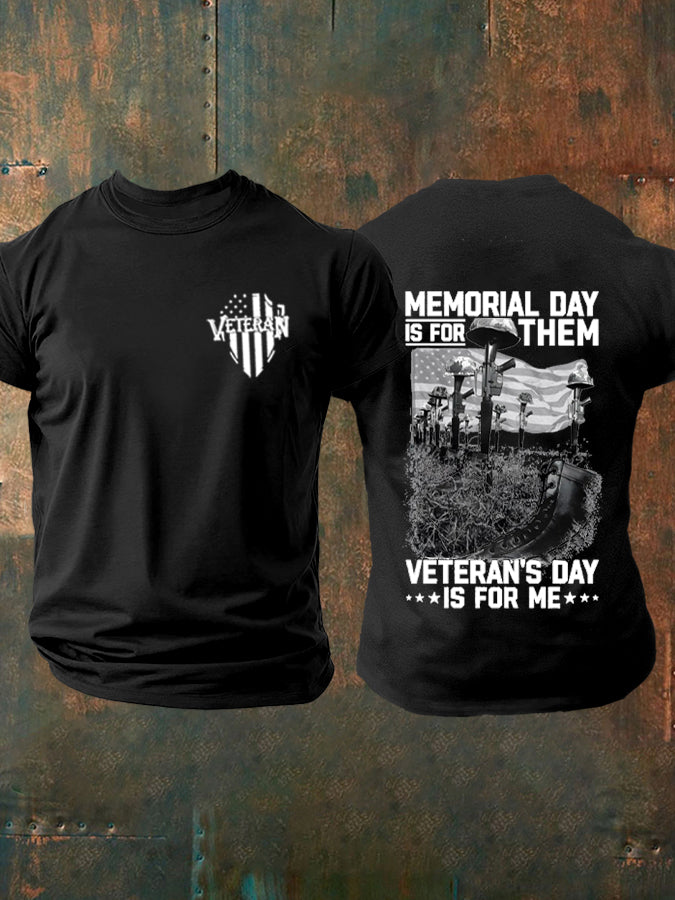 Men's Memorial Day Is For Them Veteran's Day Is For Me T-shirt