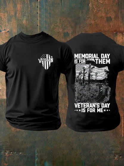 Men's Memorial Day Is For Them Veteran's Day Is For Me T-shirt