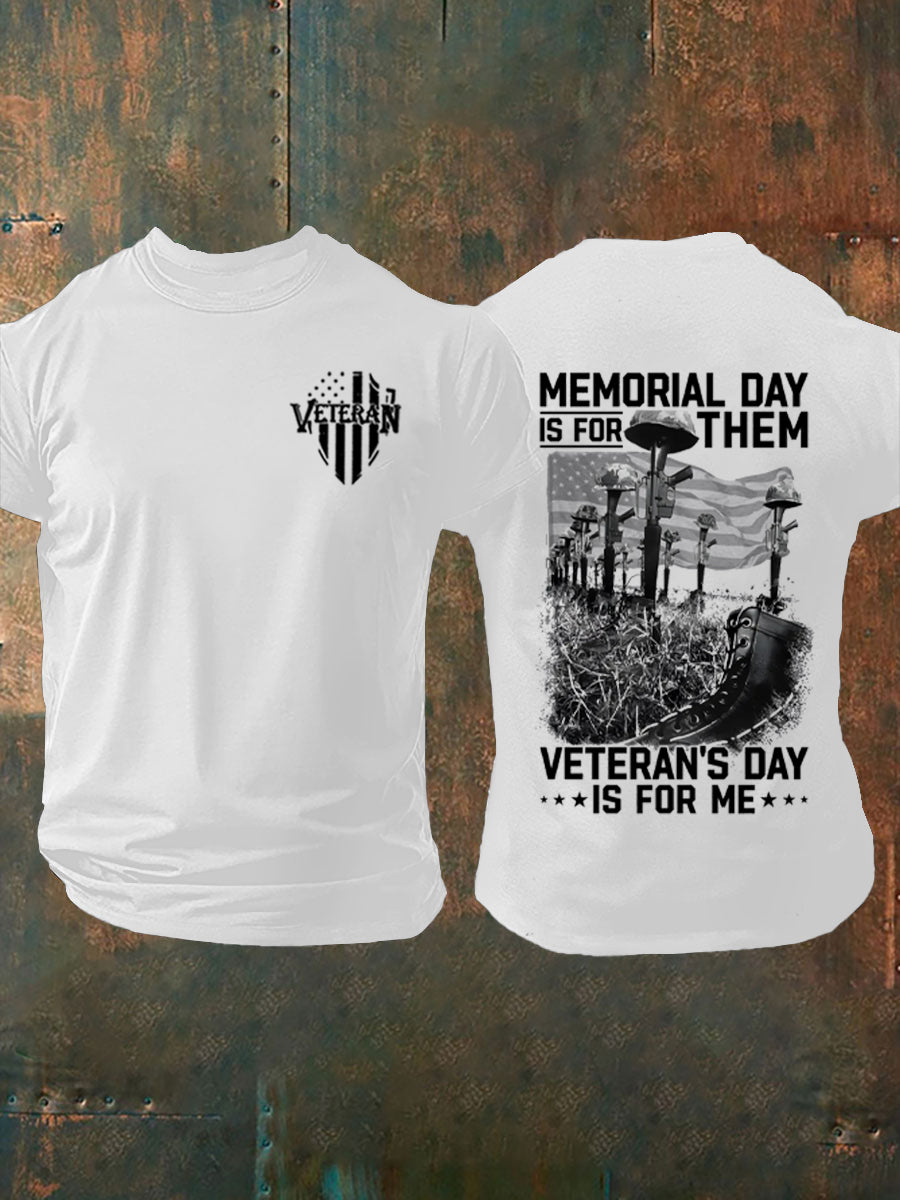 Men's Memorial Day Is For Them Veteran's Day Is For Me T-shirt