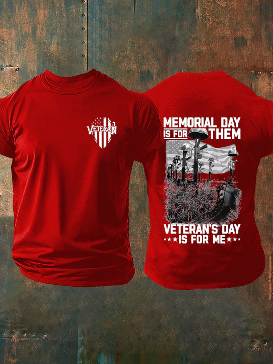 Men's Memorial Day Is For Them Veteran's Day Is For Me T-shirt