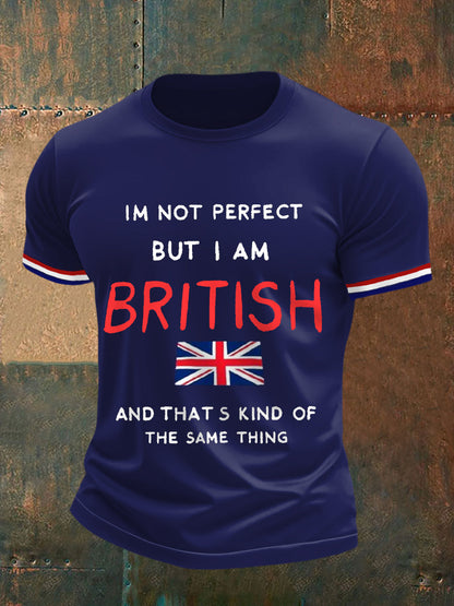 Men's I'm Not Perfect But I'm British And That‘s Kind Of The Same Thing Casual Tee