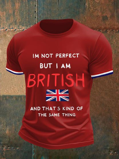 Men's I'm Not Perfect But I'm British And That‘s Kind Of The Same Thing Casual Tee